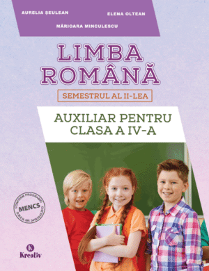 Limba romana - Auxiliar pentru clasa a IV-a – semestrul al II-lea - Kreativ