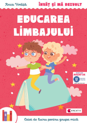 Invat si ma dezvolt – Educarea limbajului (grupa mica) - Kreativ