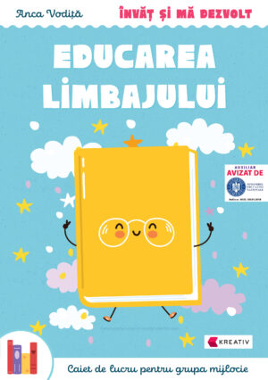 Invat si ma dezvolt – Educarea limbajului (grupa mijlocie) - Kreativ