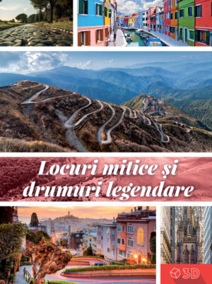 Locuri mitice si drumuri legendare - cu ochelari 3D - Kreativ