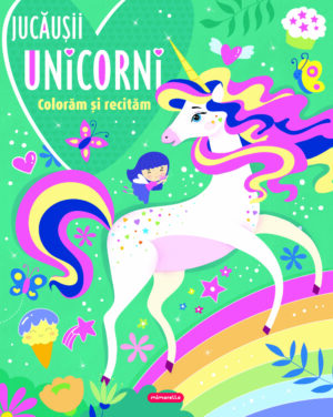 Jucăușii unicorni - Colorăm și recităm