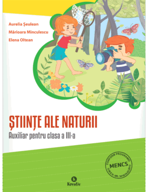 StiInte ale naturii - Auxiliar pentru clasa a III-a - Kreativ