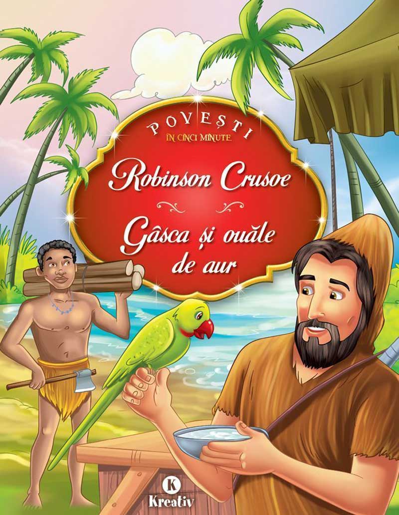 Povesti de neuitat - Robinson Crusoe - Gasca şi ouale de aur